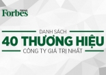 Forbes Việt Nam vinh danh 40 thương hiệu Công ty giá trị nhất năm 2018